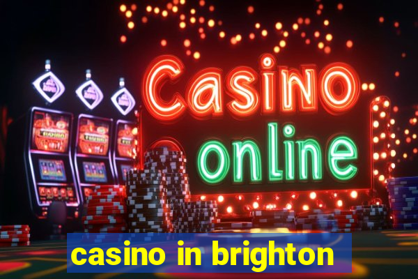 casino in brighton