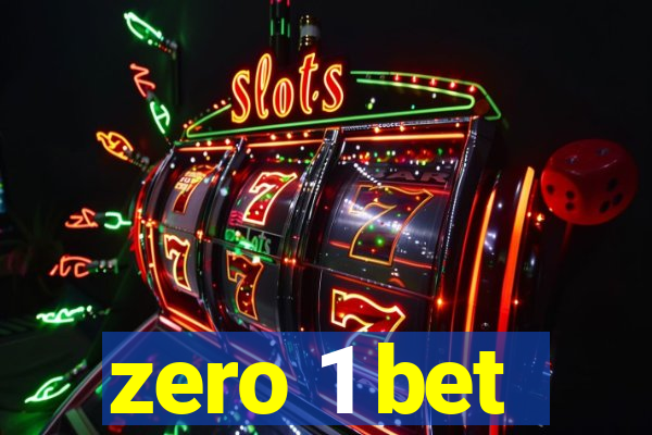 zero 1 bet