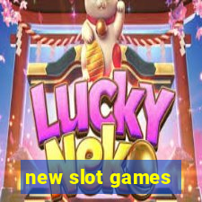 new slot games