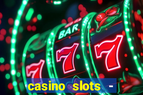 casino slots - jackpot slots