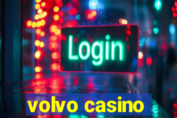 volvo casino