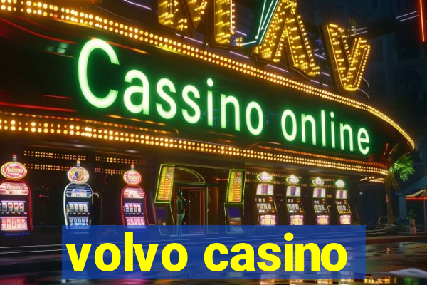 volvo casino