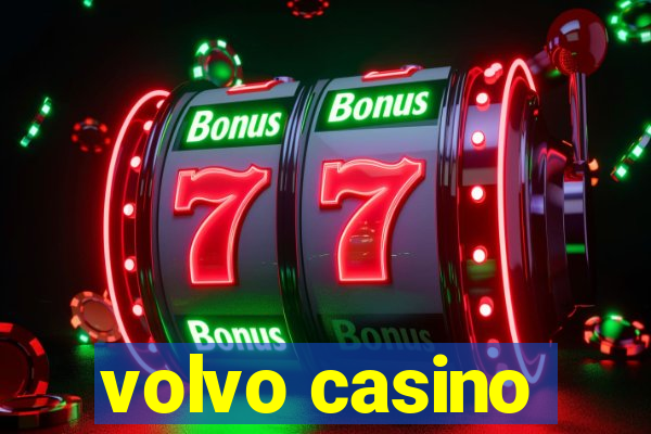 volvo casino