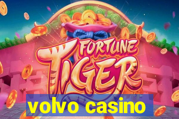 volvo casino