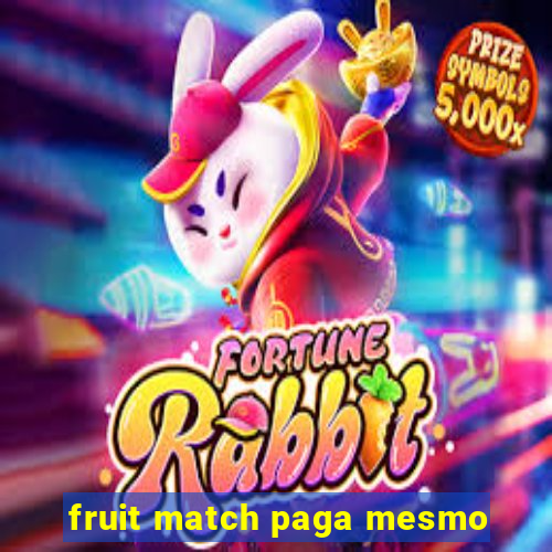 fruit match paga mesmo