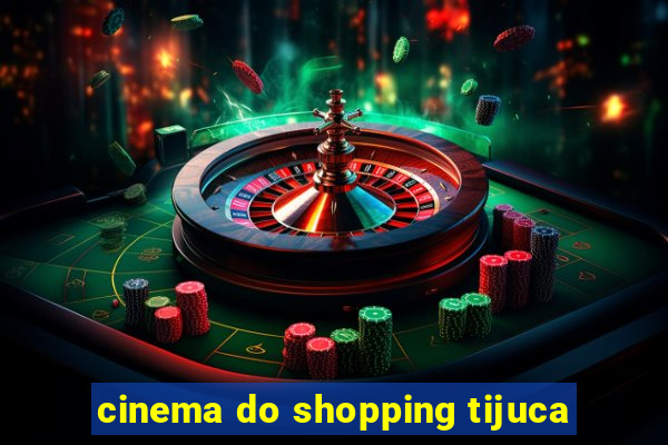 cinema do shopping tijuca