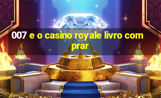 007 e o casino royale livro comprar