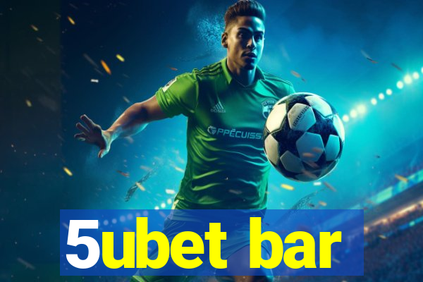 5ubet bar