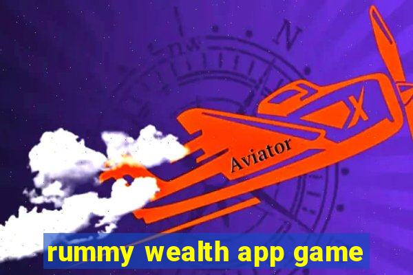 rummy wealth app game