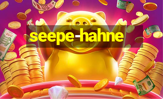 seepe-hahne