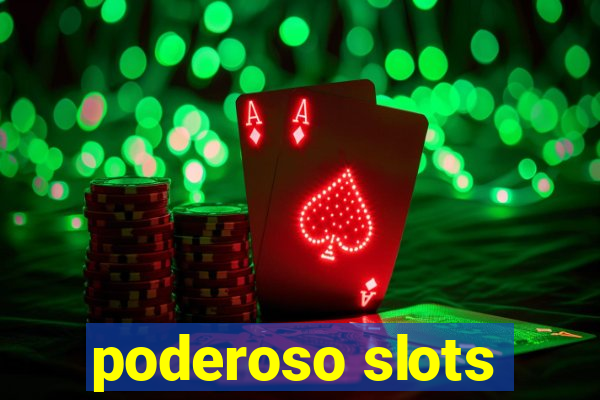 poderoso slots