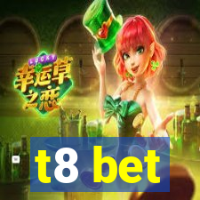 t8 bet