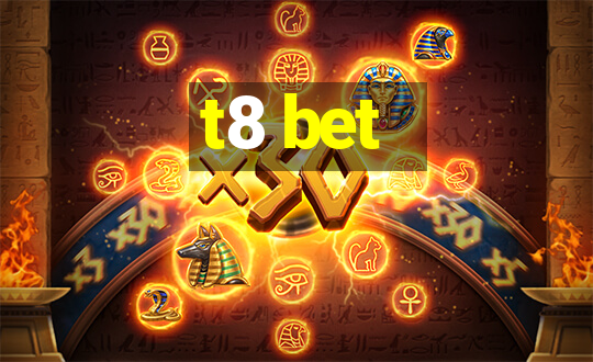 t8 bet