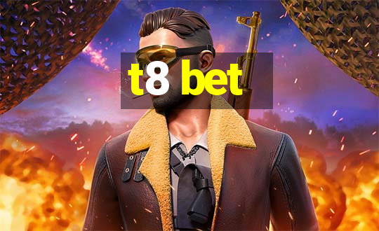 t8 bet