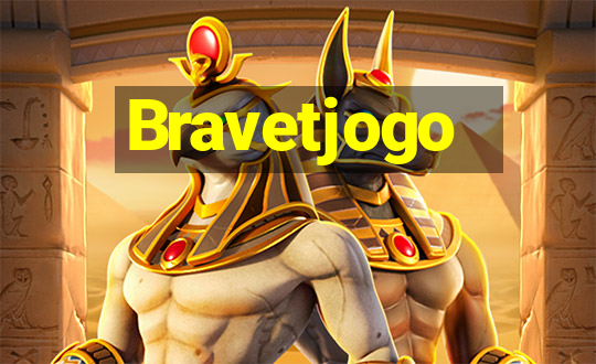 Bravetjogo