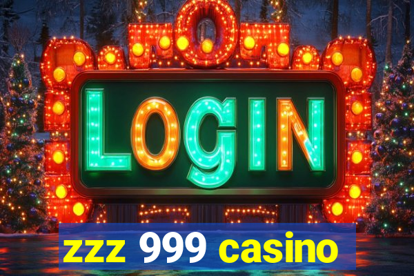 zzz 999 casino