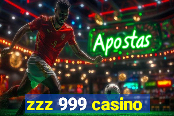 zzz 999 casino