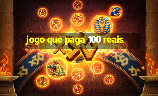 jogo que paga 100 reais