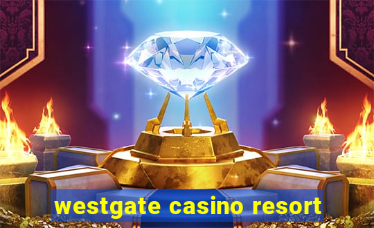 westgate casino resort