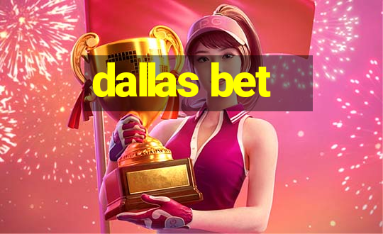 dallas bet