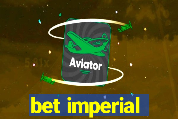 bet imperial