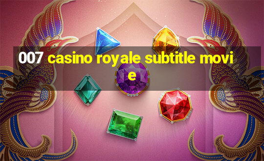 007 casino royale subtitle movie