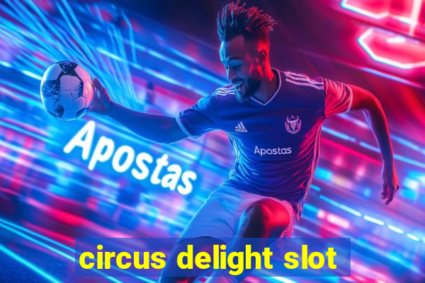 circus delight slot