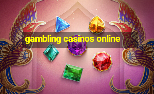 gambling casinos online