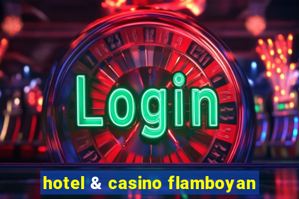 hotel & casino flamboyan