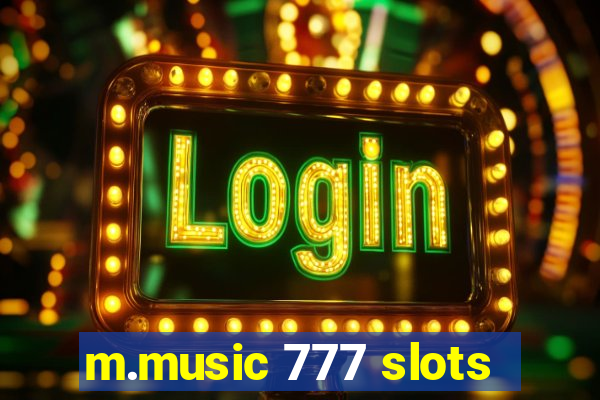 m.music 777 slots