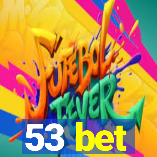 53 bet