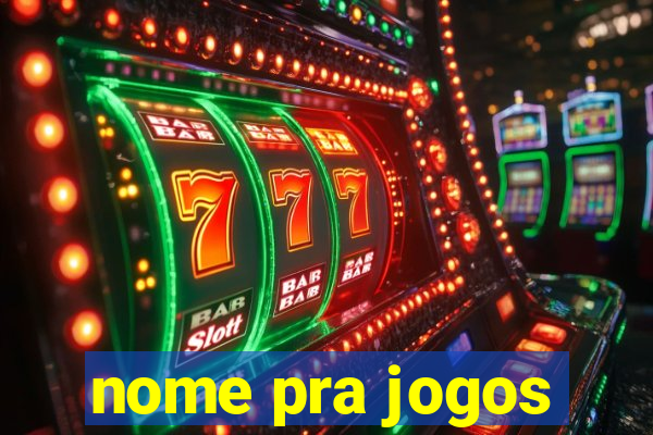 nome pra jogos