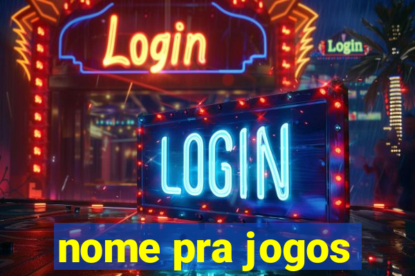 nome pra jogos