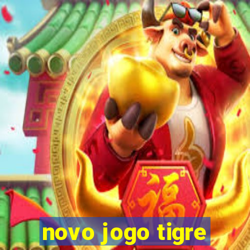 novo jogo tigre