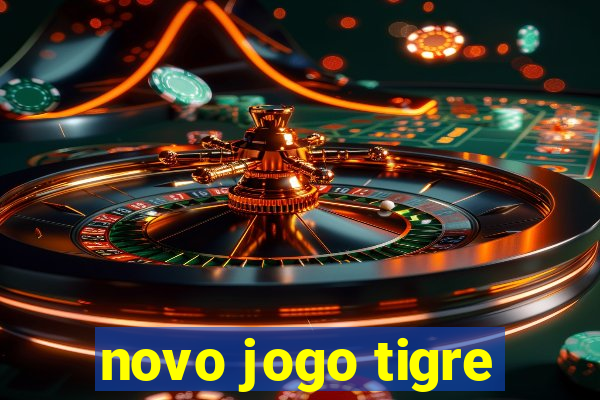 novo jogo tigre