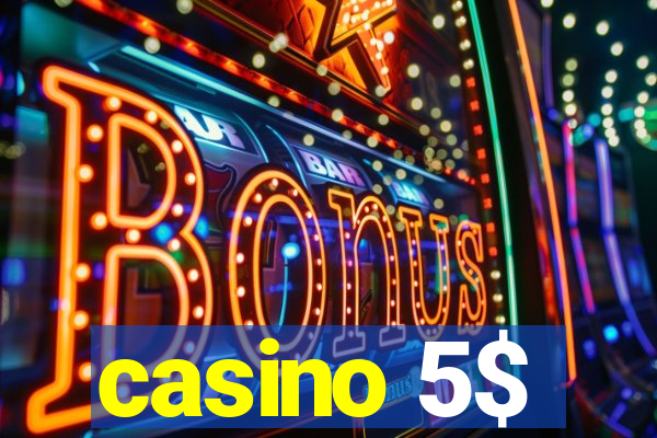 casino 5$