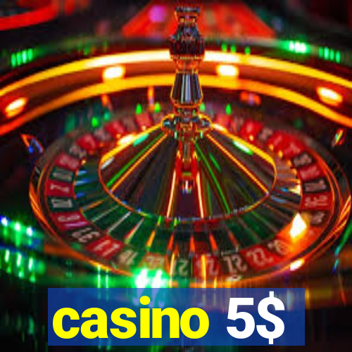 casino 5$