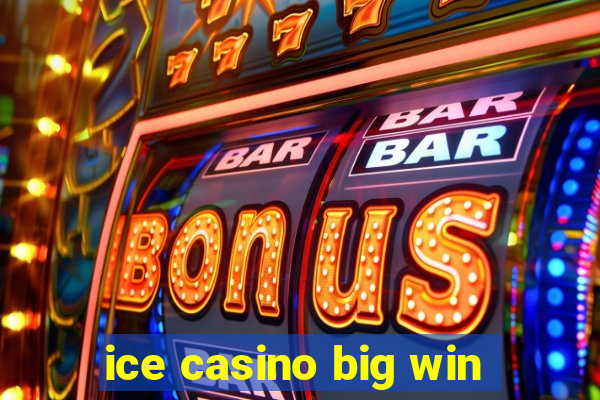 ice casino big win