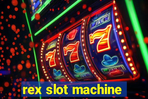 rex slot machine