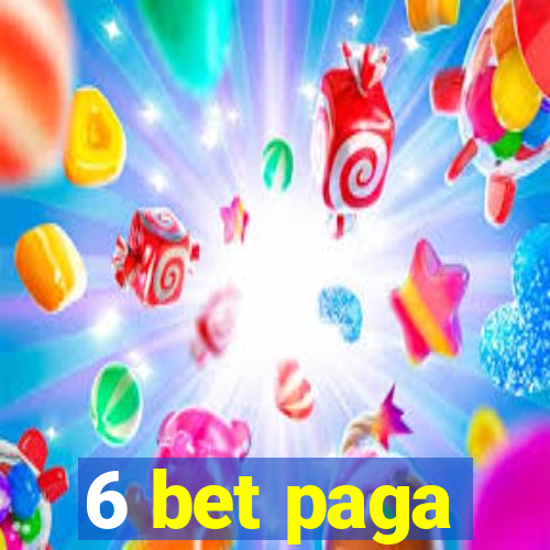 6 bet paga