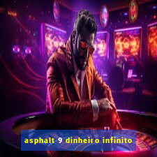 asphalt 9 dinheiro infinito