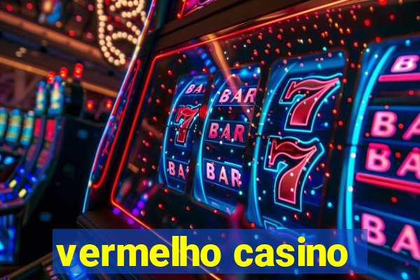 vermelho casino