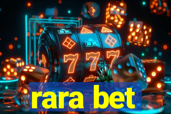 rara bet