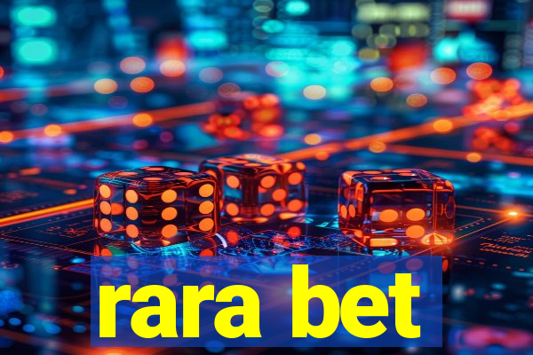 rara bet