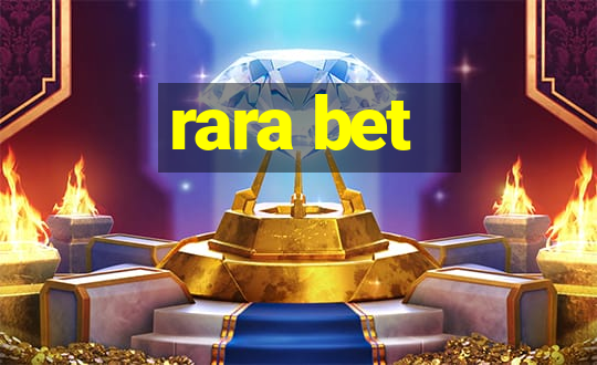 rara bet