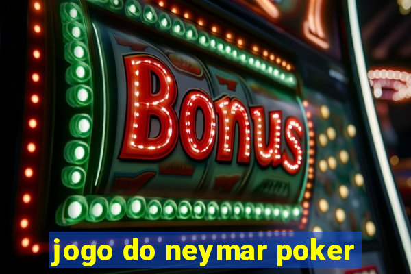 jogo do neymar poker