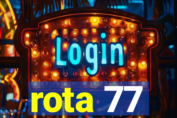 rota 77