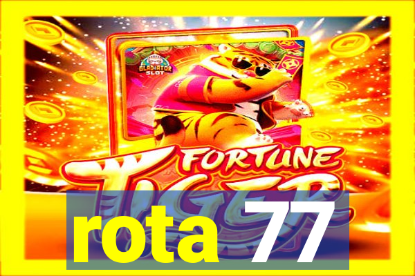 rota 77