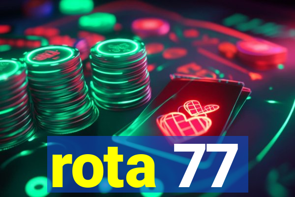 rota 77