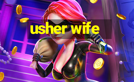 usher wife